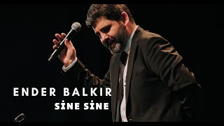 Ender BALKIR Sine Sine ŞIKŞINGIRDAR [upl. by Amsirhc423]