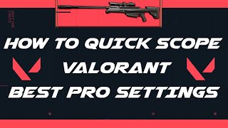 How to quick scope in Valorant like a pro with Snipers  BEST PRO SETTINGS GUIDE TUTORIAL [upl. by Zelten]