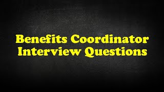 Benefits Coordinator Interview Questions [upl. by Noiram782]