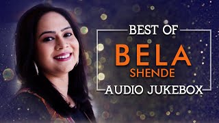 Best Of Bela Shende  Melodious Marathi Songs  Saavar Re Tola Tola Lavani Songs amp More  Jukebox [upl. by Araminta731]