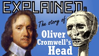 Explained The strange journey of Oliver Cromwells Head [upl. by Ynnahc734]