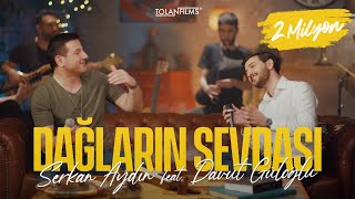 Serkan Aydın feat Davut Güloğlu  Dağların Sevdası Official Video [upl. by Varrian]