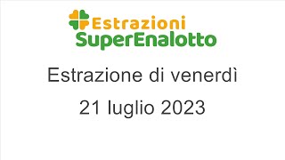 Estrazione del SuperEnalotto di venerdì 21 luglio 2023 [upl. by Lail777]