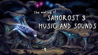 Making of Samorost 3 Sound Design and Music [upl. by Ettelohcin176]