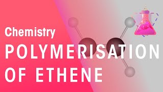 Polymerisation of Ethene  Organic Chemistry  Chemistry  FuseSchool [upl. by Earej]