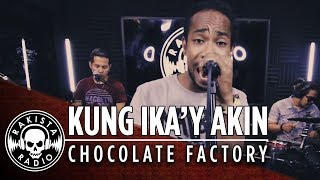 Kung Ikay Akin by Chocolate Factory  Rakista Live EP40 [upl. by Aynor]