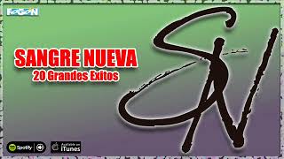 Sangre Nueva 20 Grandes éxitos Full Album [upl. by Geraint]