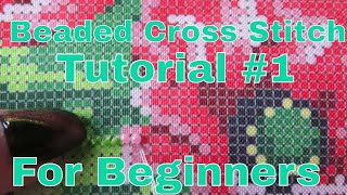 Beaded Cross Stitch Tutorial 1 For Beginners Tips On How To Start [upl. by Okoyik303]