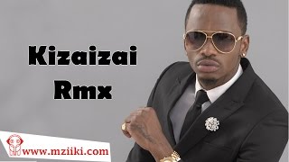 Diamond Platnumz  Kizaizai Remix Official Audio Song  Diamond Singles [upl. by Hyacintha]