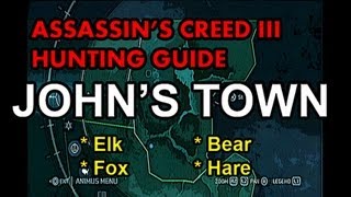 Assassins Creed 3 Hunting Guide  Part 12  quotJohns Townquot [upl. by Mendy]