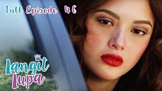 Full Episode 46  Langit Lupa [upl. by Akiraa]