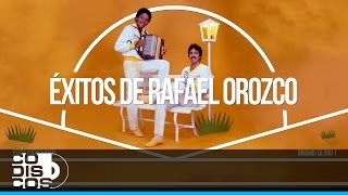 Éxitos Rafael Orozco Binomio De Oro  Audio [upl. by Juno]