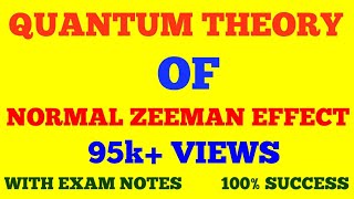 QUANTUM THEORY OF NORMAL ZEEMAN EFFECT  EXPLANATION OF NORMAL ZEEMAN EFFECT  WITH EXAM NOTES [upl. by Hagen]